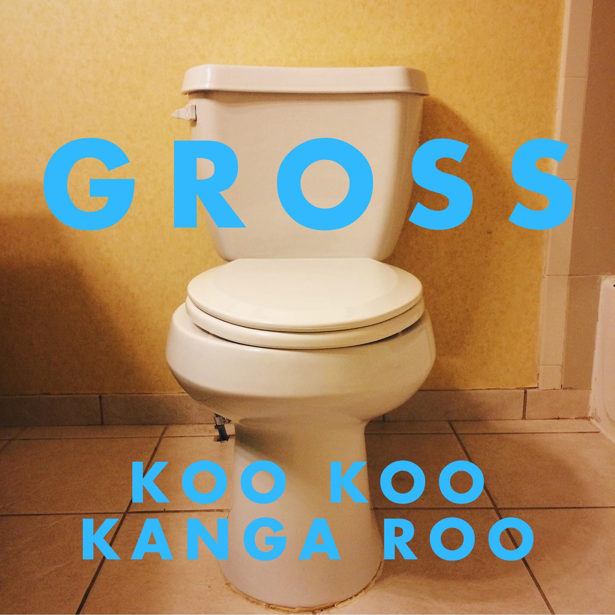 Gross - EP - Koo Koo Kanga Roo