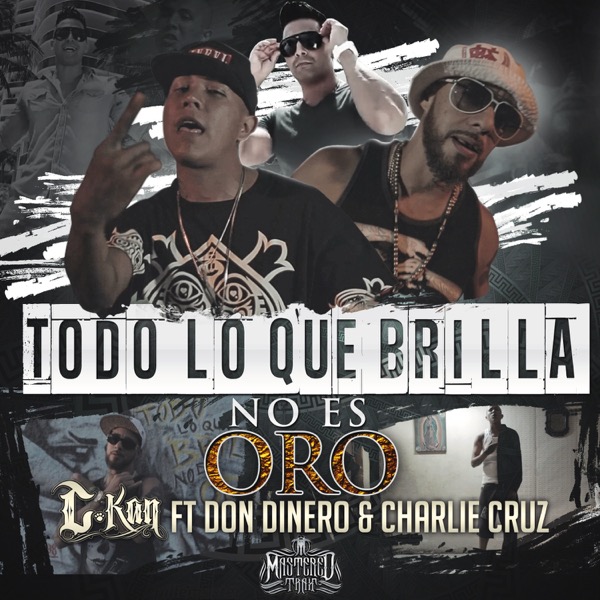 Todo Lo Que Brilla No Es Oro feat Don Dinero  Charlie Cruz - Single C-Kan CD cover