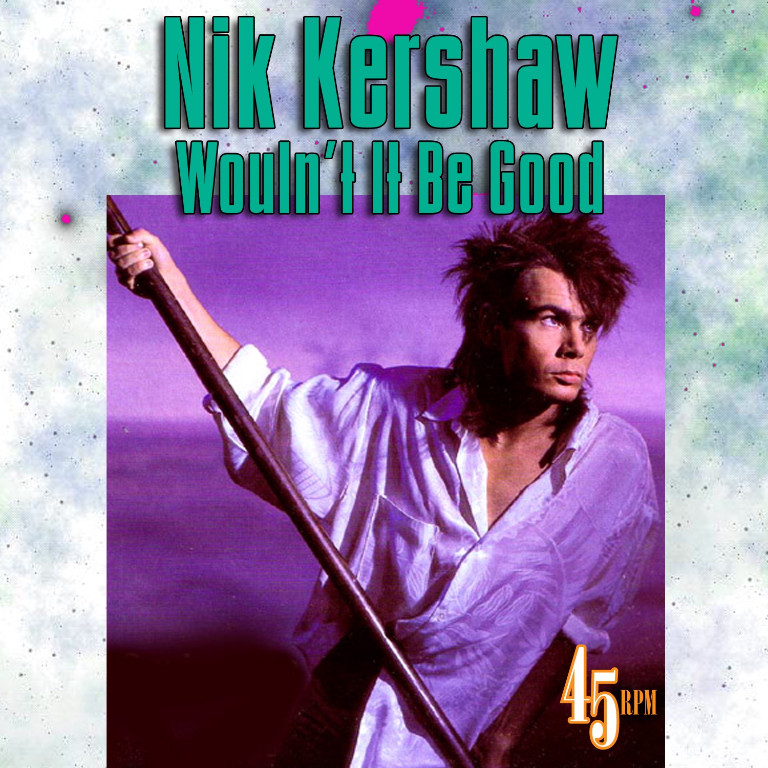 Nik Kershaw Wouldnt It Be Good Nik Kershaw Wouldnt It Be Good