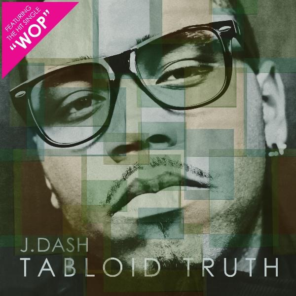 J. Dash Tabloid Truth Album Cover