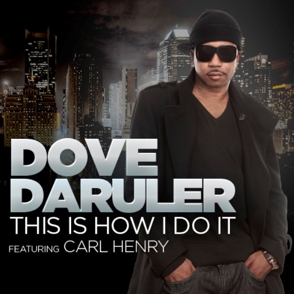 Dove Daruler This Is How I Do It (feat. Carl Henry) - Single Album Cover