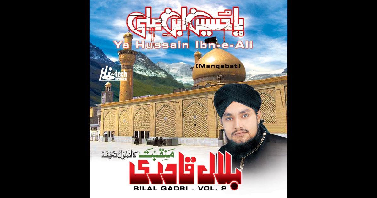 Ya Hussain Ibne Ali Naat Bilal Qadri Mp3 Download