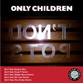 Don't Stop - Only Children
