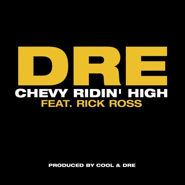 Dre - Chevy Ridin' High (feat. Rick Ross)
