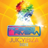 Juicy Ibiza 2012 (Mixed By Robbie Rivera)