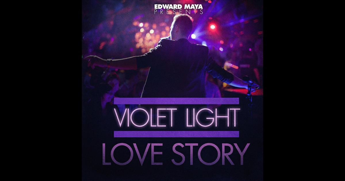 Edward Maya presents Violet Light - Love Story by Violet