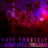 Have Yourself a Merry Little Christmas - Digital Daggers