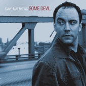 Some Devil - Dave Matthews