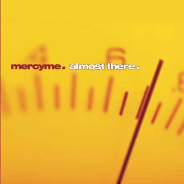 MercyMe Almost There Album Cover