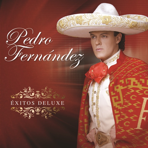 Pedro Fernández Éxitos Deluxe (iTunes Plus AAC M4A) (Album)