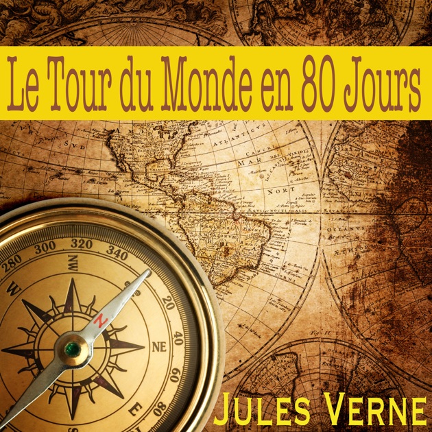 Le Tour Du Monde En 80 Jours Par Jules Verne : Télécharger Le Tour Du ...