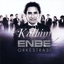 Enbe Orkestrasi - Kalbim (feat. Müslüm Gürses)
