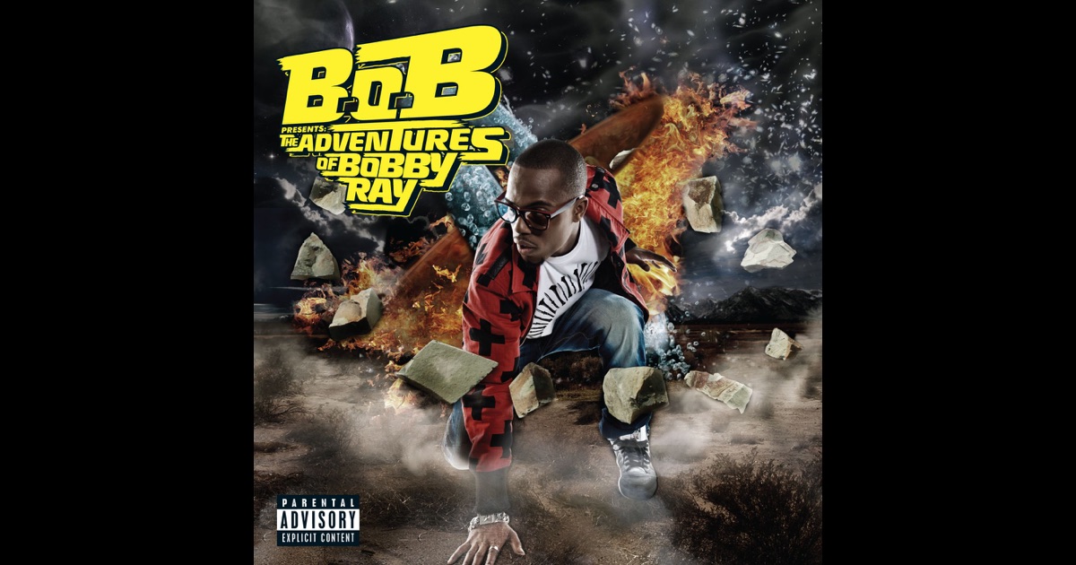 B.o.B Presents: The Adventures Of Bobby Ray (Deluxe Version) By B.o.B ...