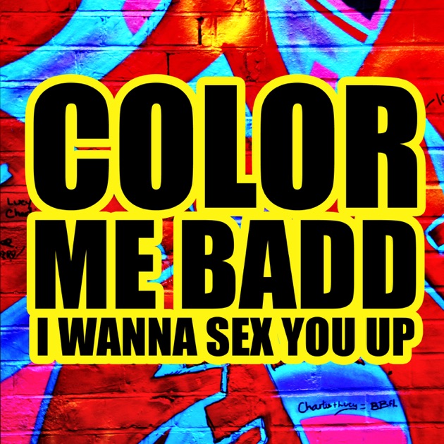 Color Me Bad I Wanna Sex 120
