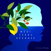 Méditerranéennes (ici ou là-bas)