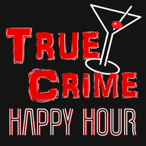 True Crime Happy Hour podcast