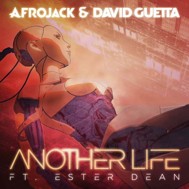 Afrojack & David Guetta Another Life (feat. Ester Dean) [Radio Mix] - Single Album Cover