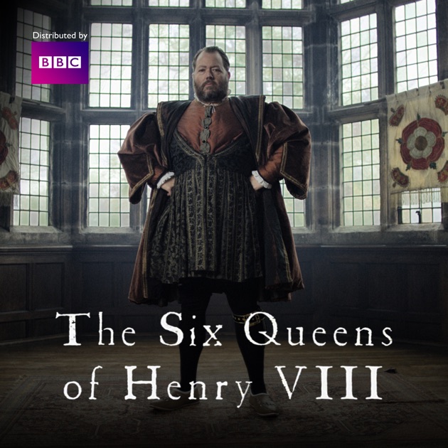 The Six Queens of Henry VIII on iTunes