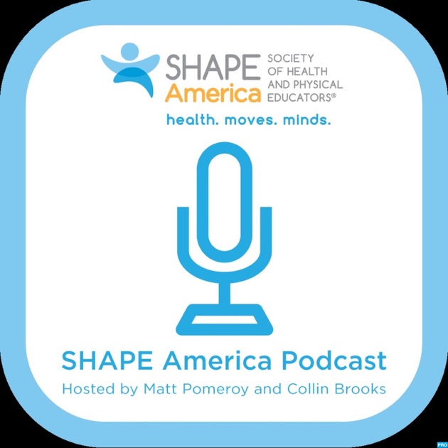 SHAPE America's Podcast - Professional Development for Health & Physical Education Teachers by SHAPE America on iTunes