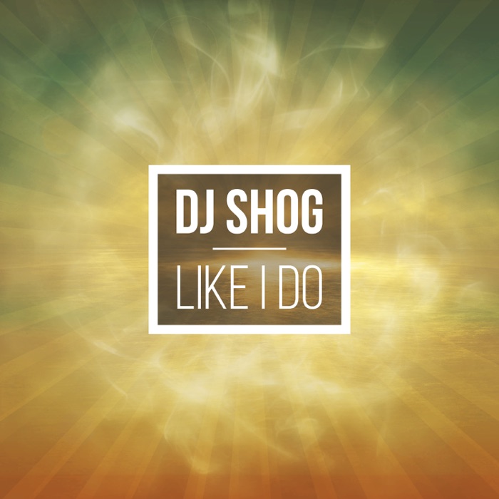DJ Shog - Like I Do (Extended Mix)