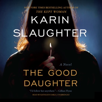 Karin Slaughter, The Good Daughter: A Novel (Unabridged)