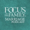 Focus on the Family Marriage Podcast Focus on the Family Marriage Podcast