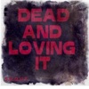 Dead and Loving It - Single Dead and Loving It - Single