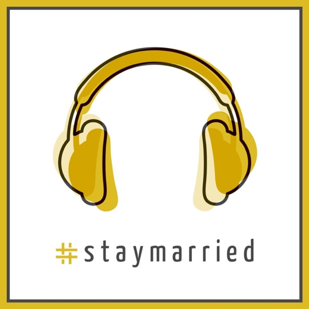 Image result for #StayMarried Podcast: Real Life Advice for Beating the Odds images