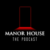 Manor House: The Podcast