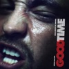 Good Time (Original Motion Picture Soundtrack)