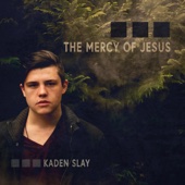 Kaden Slay - The Mercy of Jesus  artwork