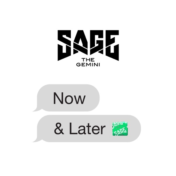 Sage the Gemini Now and Later - Single. 