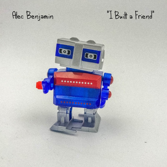 Alec Benjamin I Built a Friend - Single Album Cover