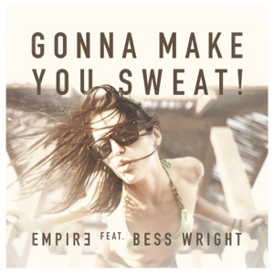 Empir3 feat. Bess Wright - Gonna Make You Sweat (Miami Rockers Remix)