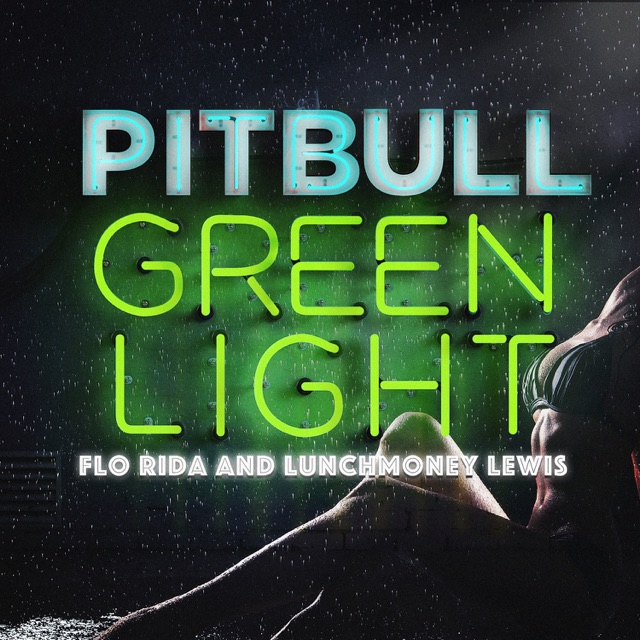 Pitbull Greenlight (feat. Flo Rida & LunchMoney Lewis) - Single Album Cover