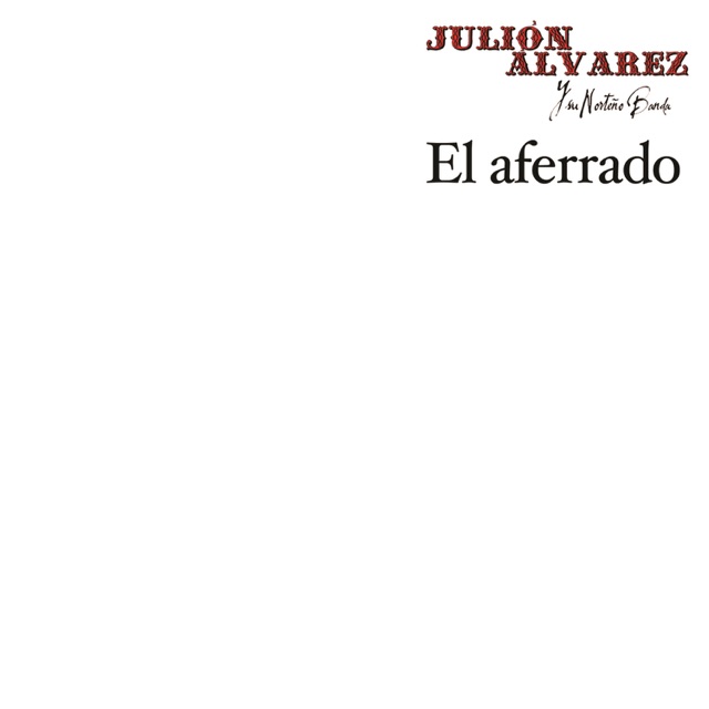 Julión Álvarez y su Norteño Banda - El Amor De Su Vida