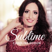 Sublime (Radio Edit) - Single, Carolina Gorun