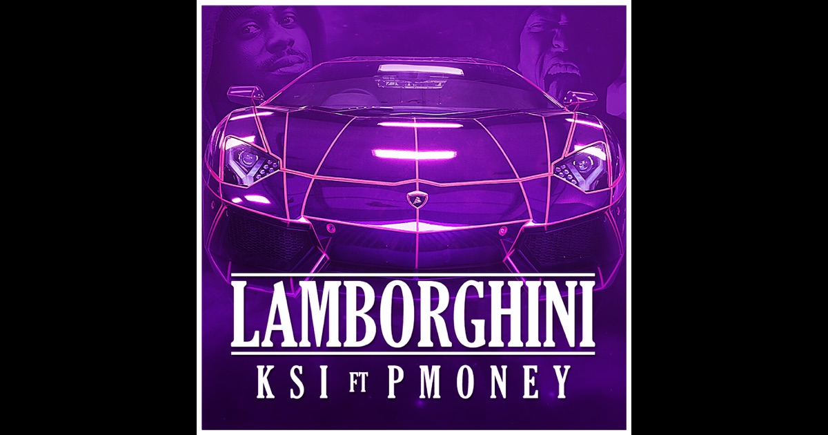 Lamborghini (feat. P Money) - Single by KSI on iTunes