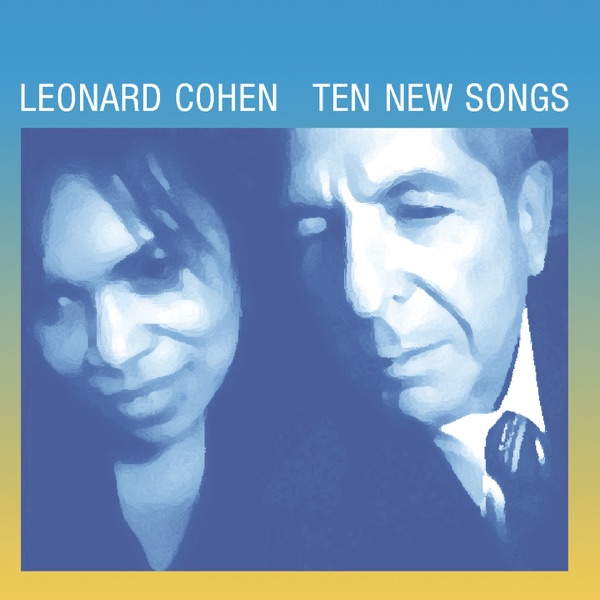 Leonard Cohen Ten New Songs In My Secret Life Leonard