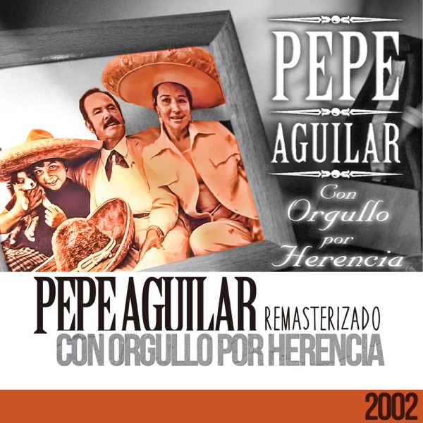 Pepe Aguilar Con Orgullo Por Herencia Itunes Plus Aac M4a Album