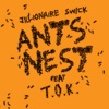 Ants Nest (feat. T.O.K)