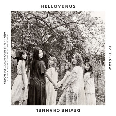 빛이 내리면 Glow, Pt. 1 (DEVINE CHANNEL Version) - Hello Venus