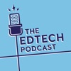 The Edtech Podcast The Edtech Podcast