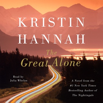 Kristin Hannah, The Great Alone (Unabridged)