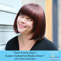 That Funny Gal’s Super Awesome Radio Show with Kiera Giordan podcast