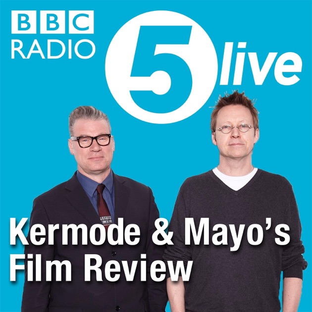 Kermode and Mayo's Film Review by BBC on Apple Podcasts