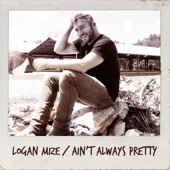 Logan Mize - Ain't Always Pretty  artwork