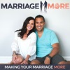 Marriage More Podcast - Making Your Marriage More - Relationships | Couples | Intimacy | Christian | Marriage More Podcast - Making Your Marriage More - Relationships | Couples | Intimacy | Christian |
