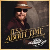 Hank Williams, Jr. - It's About Time  artwork