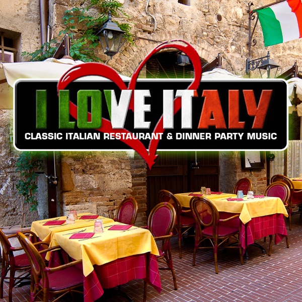 Dinner Party Music i love italy: classic italian restaurant & dinner party music Dinner Party Music i love italy: classic italian restaurant & dinner party music